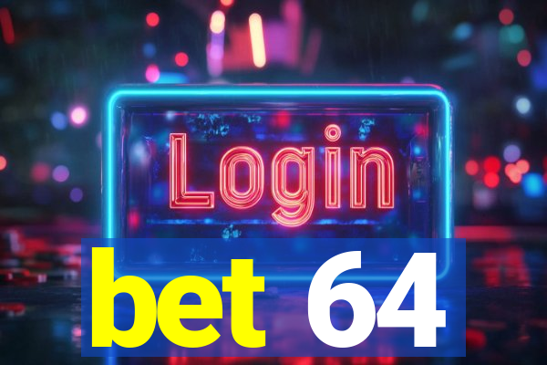 bet 64